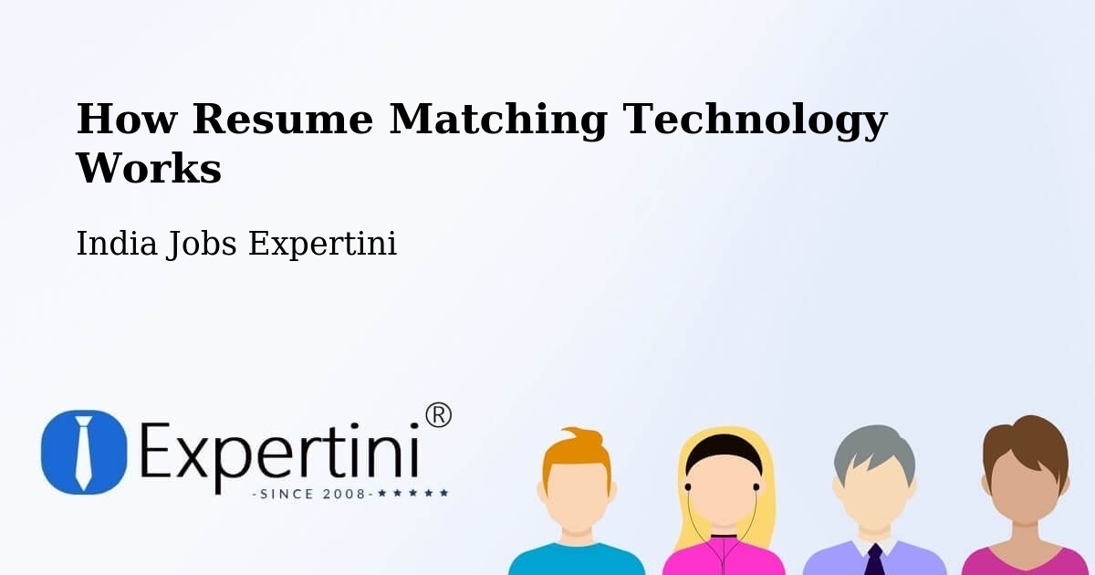 How Resume Matching Technology Works - India Jobs Expertini